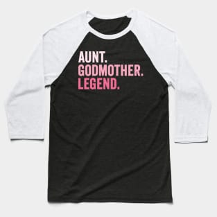 Aunt Godmother Legend Baseball T-Shirt